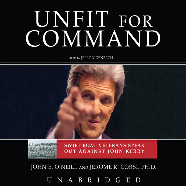 John E. O’Neill, Jerome R. Corsi - Unfit for Command