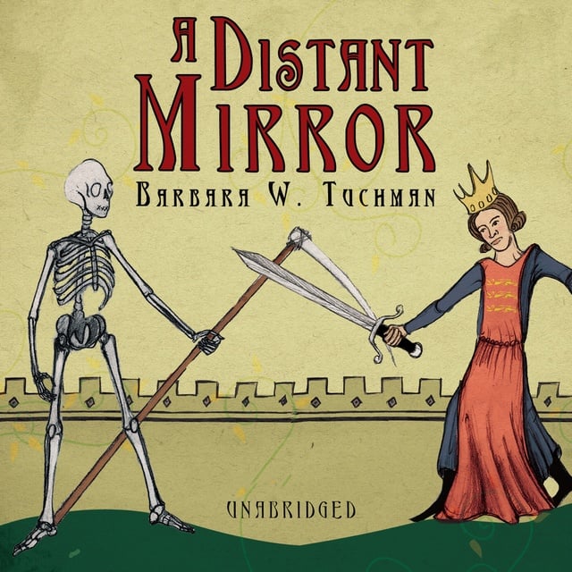Barbara W. Tuchman - A Distant Mirror