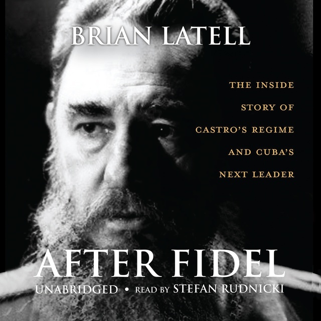 Brian Latell - After Fidel