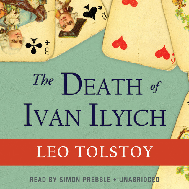 Leo Tolstoy - The Death of Ivan Ilyich