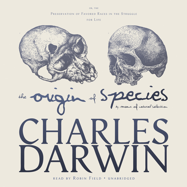 Charles Darwin - The Origin of Species by Means of Natural Selection