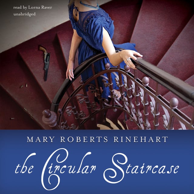 Mary Roberts Rinehart - The Circular Staircase