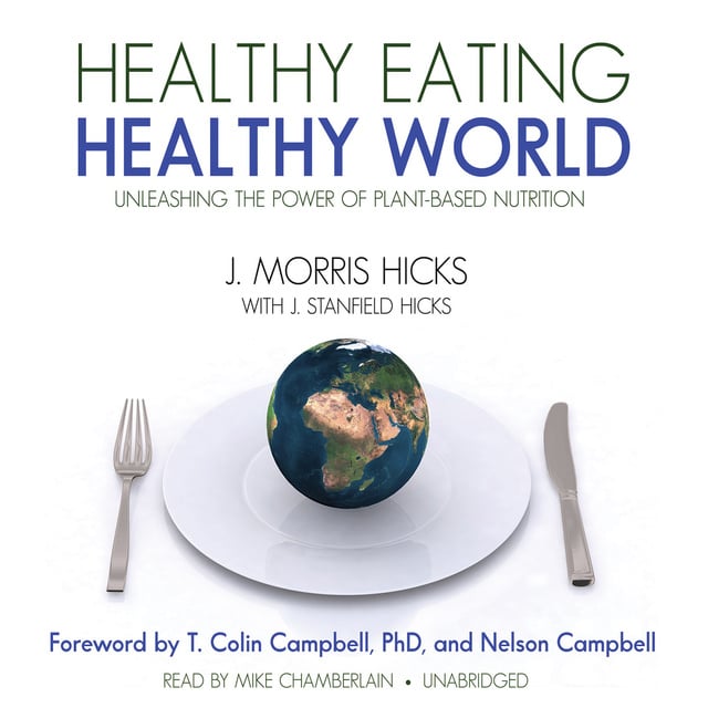 J. Morris Hicks, Ken Kurson - Healthy Eating, Healthy World