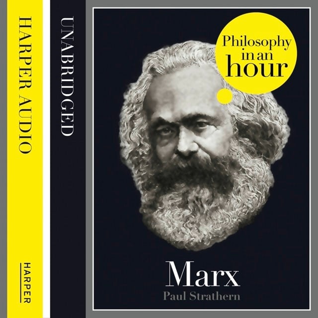 Paul Strathern - Marx: Philosophy in an Hour