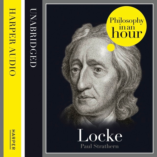 Paul Strathern - Locke: Philosophy in an Hour
