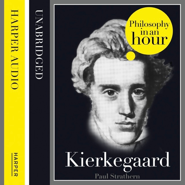 Paul Strathern - Kierkegaard: Philosophy in an Hour