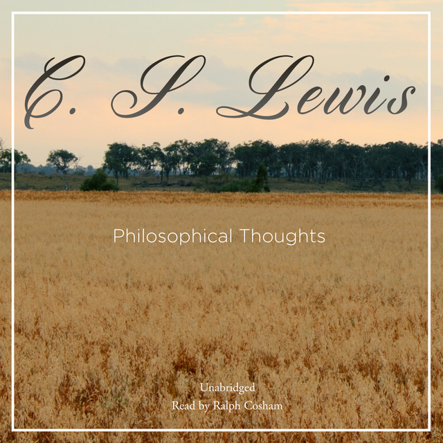 C.S. Lewis - Philosophical Thoughts