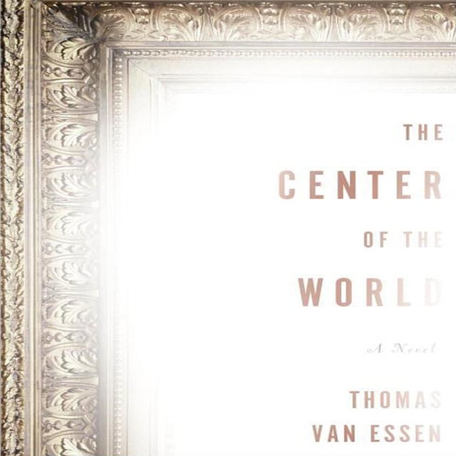 Thomas Van Essen - The Center of the World
