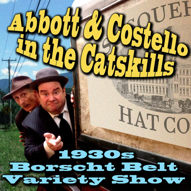 Joe Bevilacqua - Abbott & Costello in the Catskills