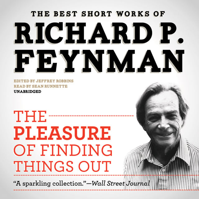 Richard P. Feynman - The Pleasure of Finding Things Out
