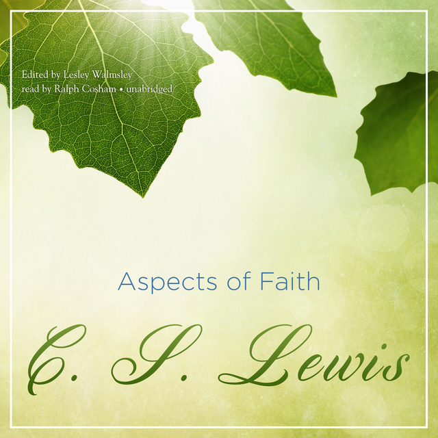 C.S. Lewis - Aspects of Faith