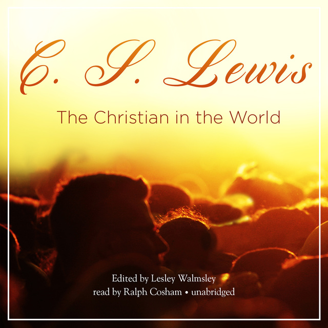 C.S. Lewis - The Christian in the World
