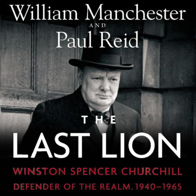 William Manchester, Paul Reid - The Last Lion: Winston Spencer Churchill, Vol. 3
