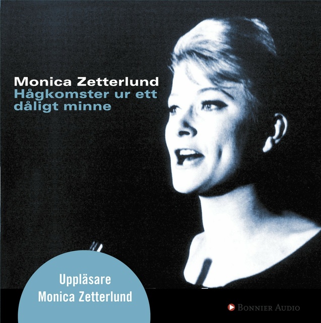 Monica Zetterlund - Hågkomster ur ett dåligt minne