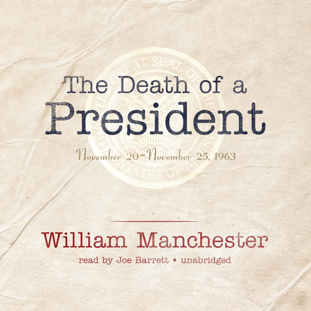 William Manchester, Edith Sheffer - The Death of a President