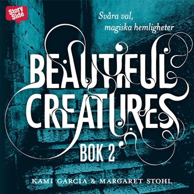 Margaret Stohl, Kami Garcia - Beautiful Creatures - Svåra val, magiska hemligheter