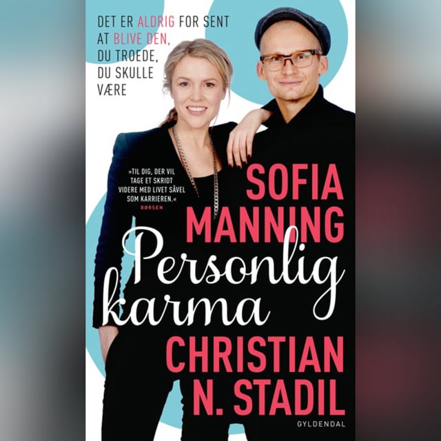 Sofia Manning, Christian Nicholas Stadil - Personlig karma: Det er aldrig for sent at blive den, du troede, du skulle være