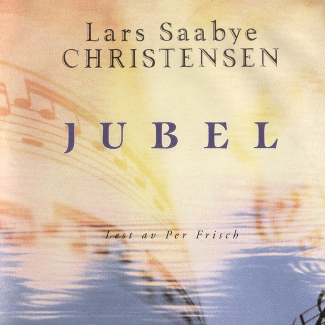 Lars Saabye Christensen - Jubel