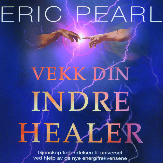 Eric Pearl - Vekk din indre healer