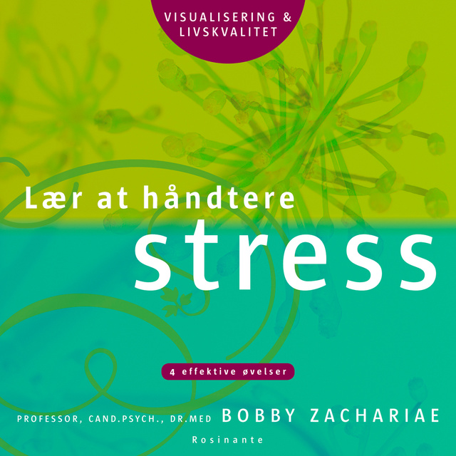 Bobby Zachariae - Lær at håndtere stress: 4 effektive øvelser