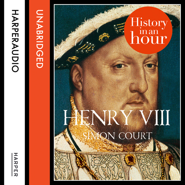Simon Court - Henry VIII: History in an Hour