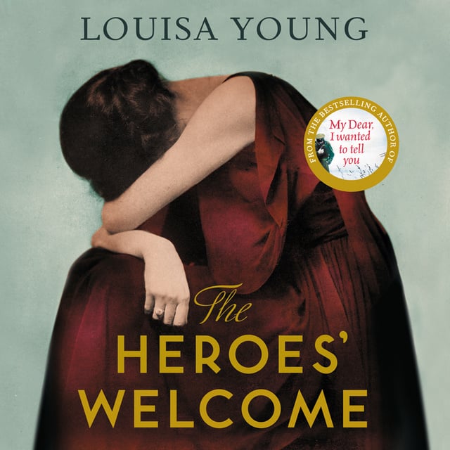 Louisa Young - The Heroes’ Welcome