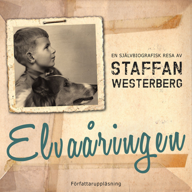 Staffan Westerberg - Elvaåringen: en självbiografisk resa