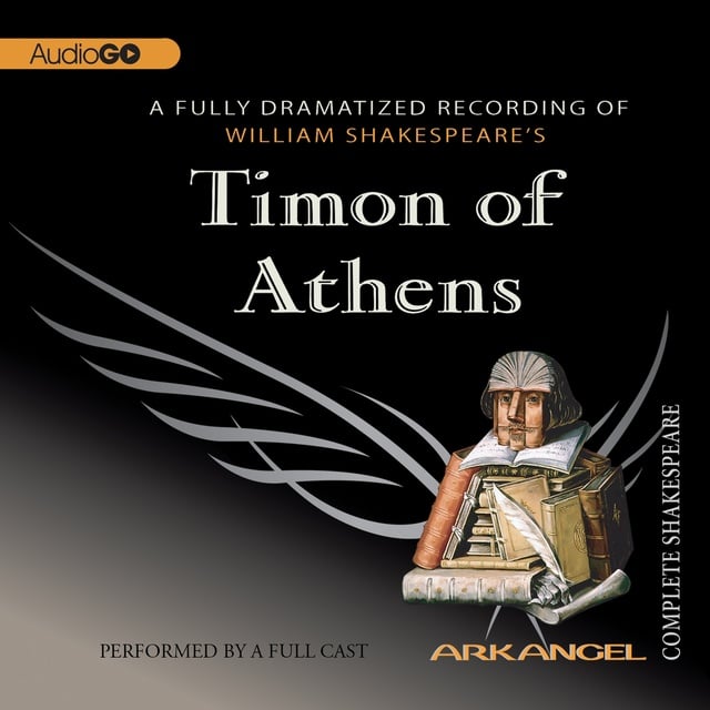 William Shakespeare, Tom Wheelwright, Robert T. Kiyosaki, E.A. Copen, Pierre Arthur Laure - Timon of Athens