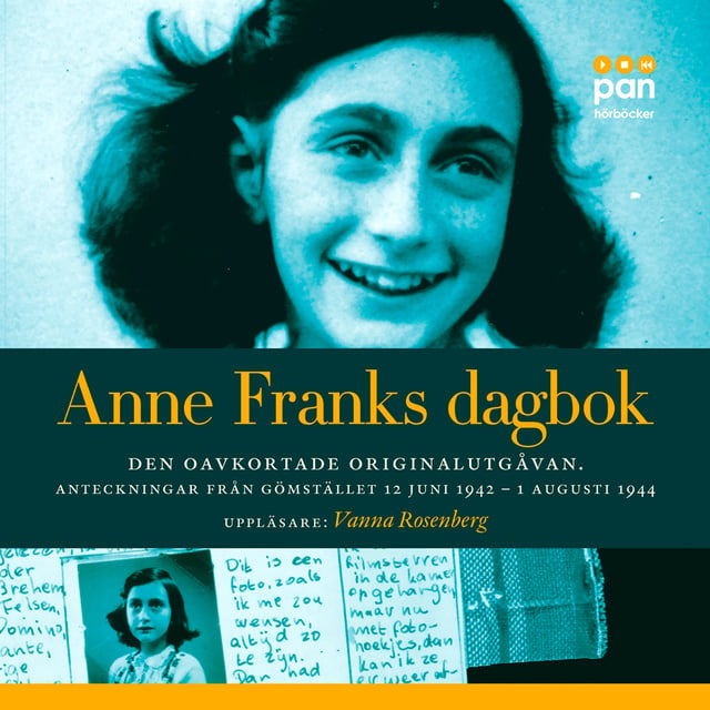 Anne Frank - Anne Franks dagbok : Anteckningar från gömstället 12 juni 1942- 1 augusti