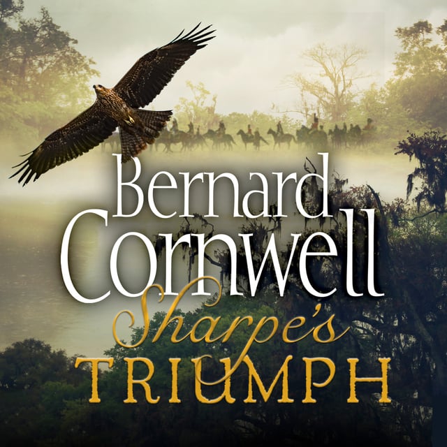 Bernard Cornwell - Sharpe’s Triumph
