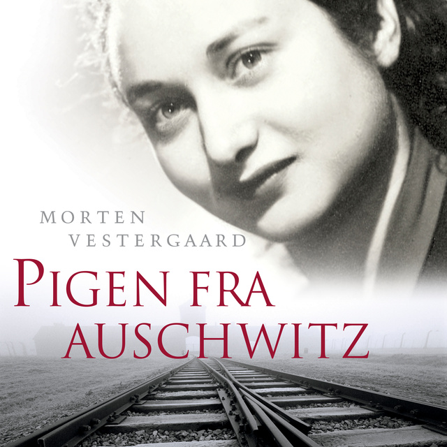 Morten Vestergaard - Pigen fra Auschwitz