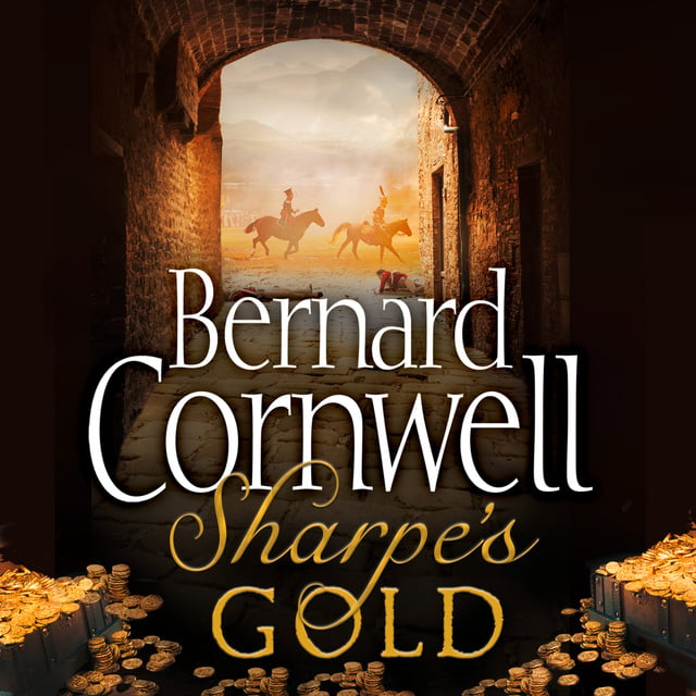 Bernard Cornwell - Sharpe’s Gold
