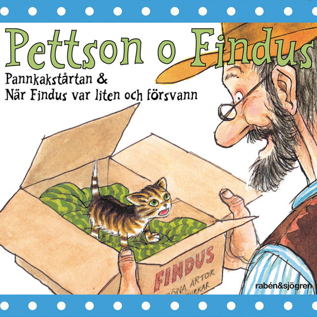 Sven Nordqvist - Pettson och Findus: Pannkakstårtan & När Findus var liten och försvann