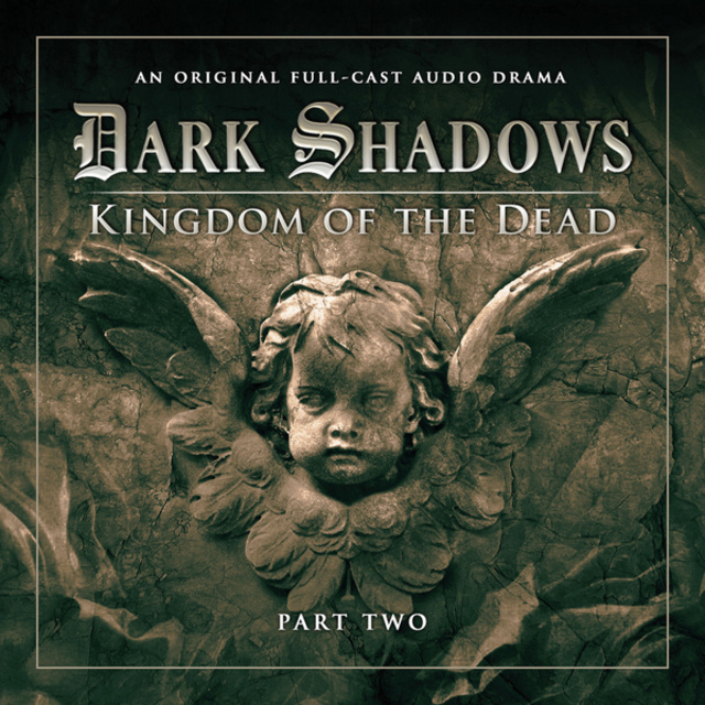Stuart Manning, Eric Wallace - Dark Shadows, Series 2, Part 2: Kingdom of the Dead (Unabridged)