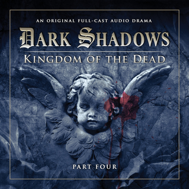 Stuart Manning, Eric Wallace - Dark Shadows, Series 2, Part 4: Kingdom of the Dead (Unabridged)