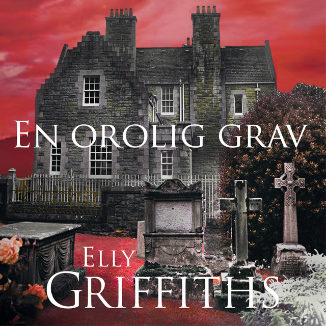Elly Griffiths - En orolig grav