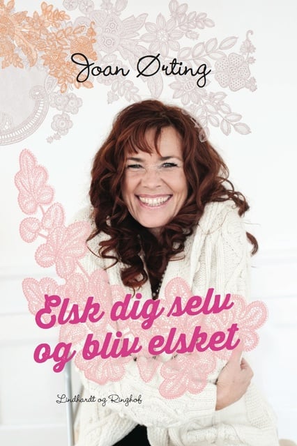 Joan Ørting - Elsk dig selv og bliv elsket