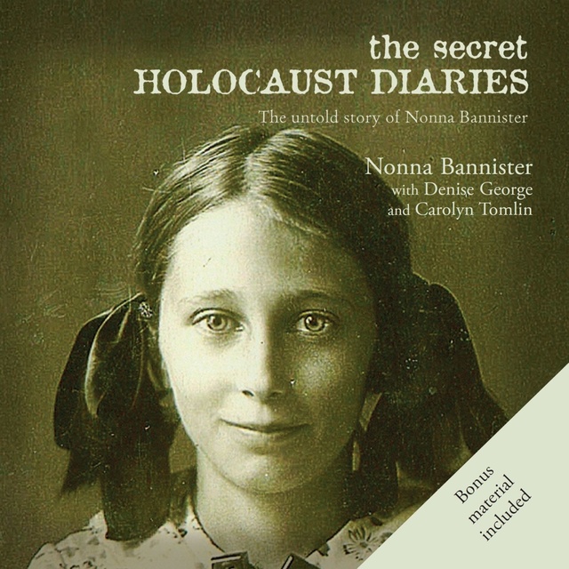Nonna Bannister, Denise George, Carolyn Tomlin - The Secret Holocaust Diaries