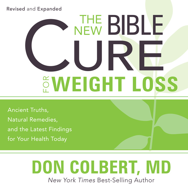 Dr. Don Colbert - The New Bible Cure for Weight Loss