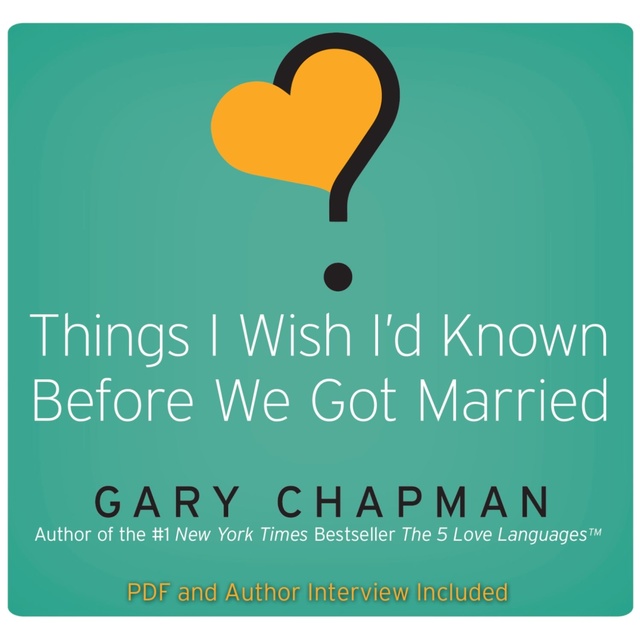 Gary Chapman - Things I Wish I'd Known Before We Got Married