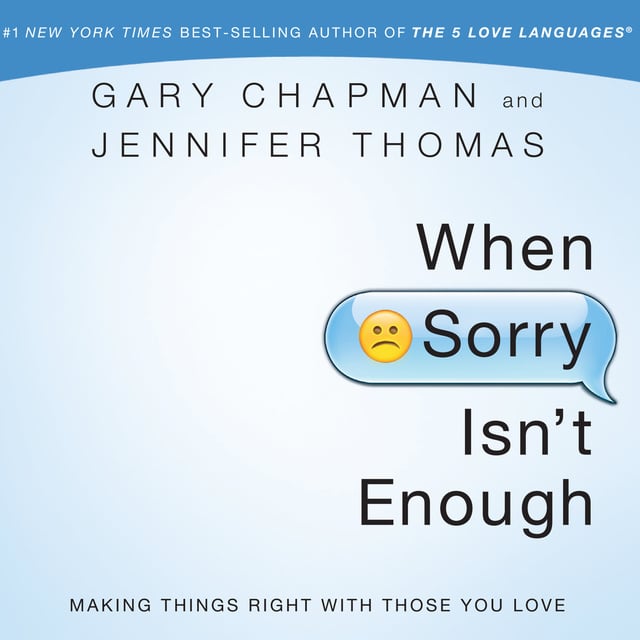 Gary Chapman, Jennifer Thomas - When Sorry Isn't Enough