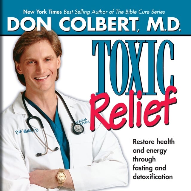 Dr. Don Colbert - Toxic Relief
