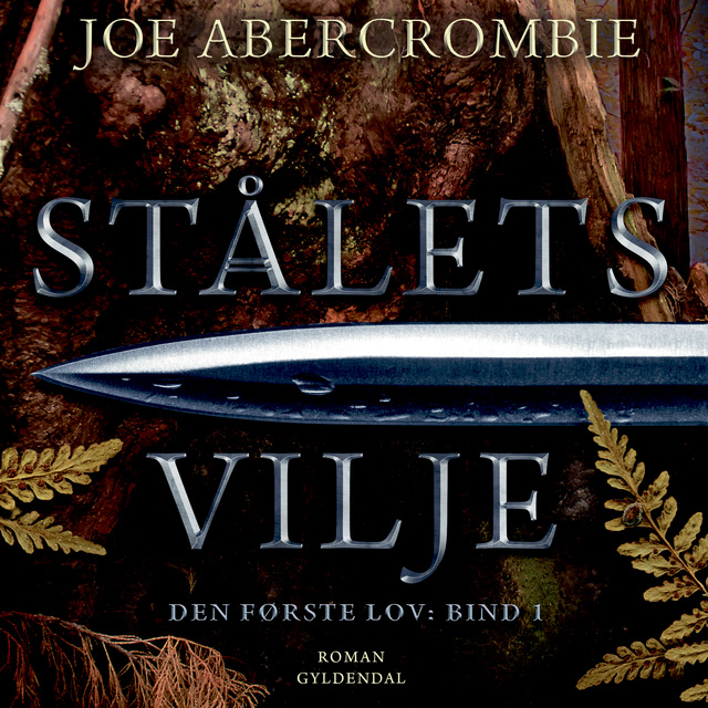 Joe Abercrombie - Stålets vilje