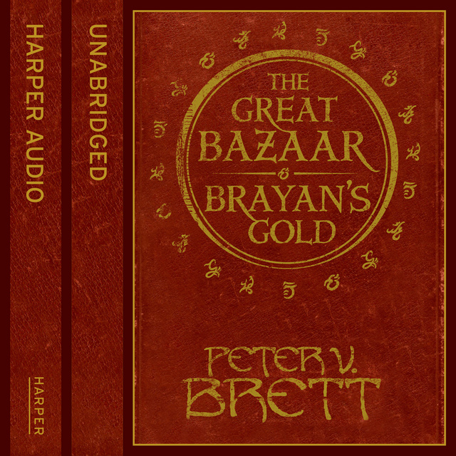 Peter V. Brett - Great Bazaar and Brayan’s Gold