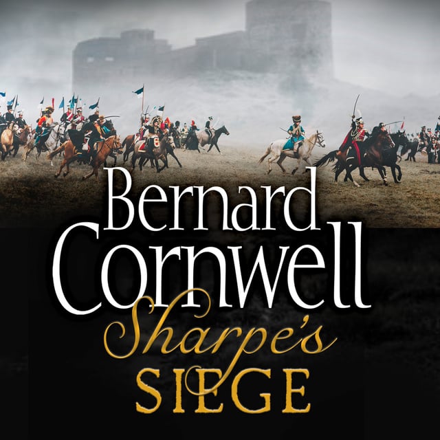 Bernard Cornwell - Sharpe’s Siege