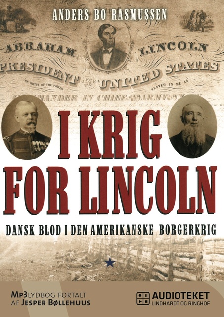 Anders Bo Rasmussen - I krig for Lincoln - dansk blod i den amerikanske borgerkrig