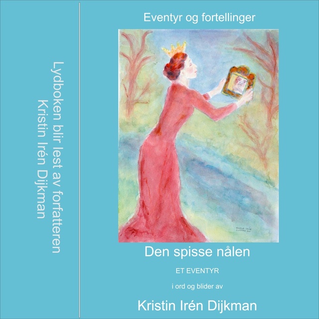 Kristin Irén Dijkman - Eventyr og fortellinger 2 : Den spisse nålen