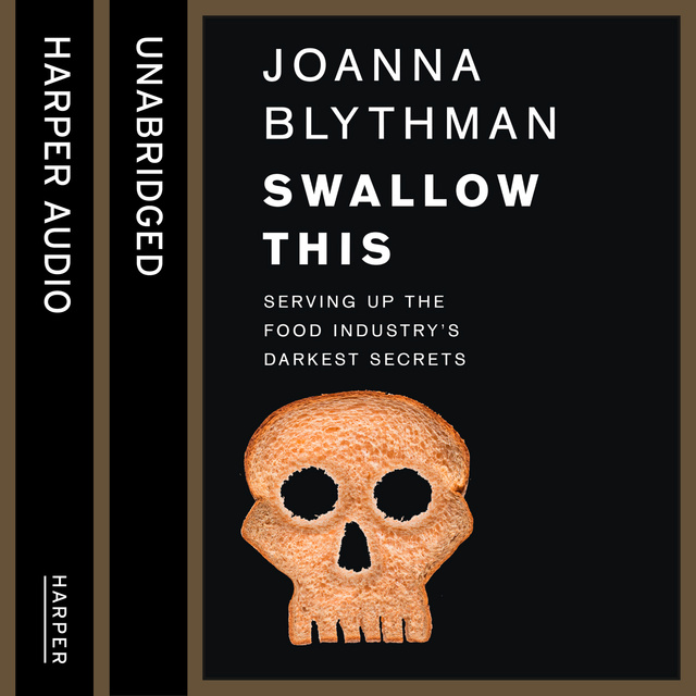 Joanna Blythman - Swallow This