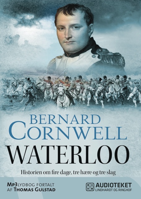 Bernard Cornwell - Waterloo - Historien om fire dage, tre hære og tre slag