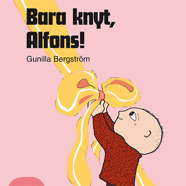 Gunilla Bergström - Bara knyt, Alfons!